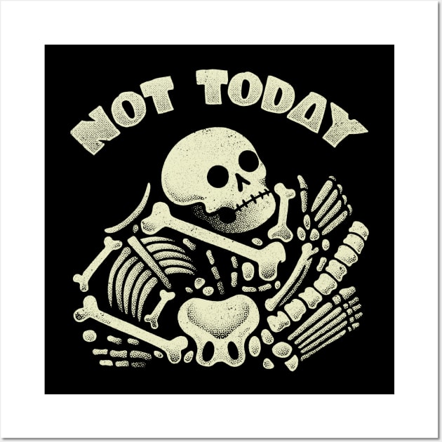 Not Today Skeleton by Tobe Fonseca Wall Art by Tobe_Fonseca